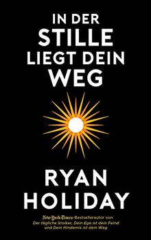 In der Stille liegt Dein Weg von Holiday, Ryan | Buch | Zustand gut