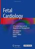 Fetal Cardiology: A Practical Approach to Diagnosis and Management