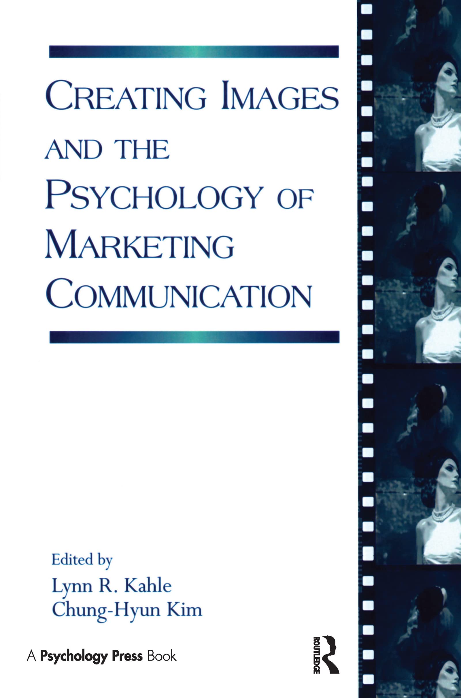 Creating Images And The Psychology Of Marketing Communication (Advertising and Consumer Psychology)