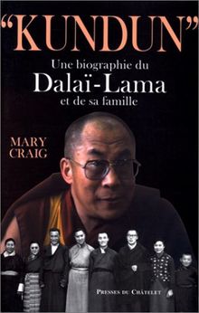 Kundun : la véritable histoire du dalaï-lama, de son mouvement et de ses proches