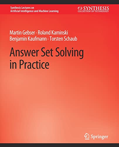 Synthesis Lectures on Artificial Intelligence and Machine Learning   Answer Set Solving in Practice - Martin Gebser Roland Kaminski Benjamin Kaufmann Torsten Schaub Kartoniert (TB)