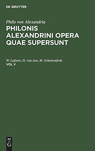 Philo von Alexandria: Philonis Alexandrini opera quae supersunt. Vol V: PAO-B, Vol. V