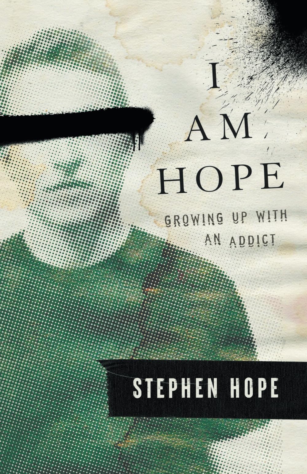I am Hope: Growing up With an Addict