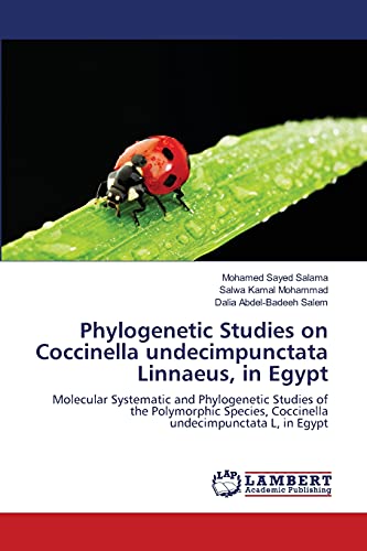 Phylogenetic Studies on Coccinella undecimpunctata Linnaeus, in Egypt: Molecular Systematic and Phylogenetic Studies of the Polymorphic Species, Coccinella undecimpunctata L, in Egypt