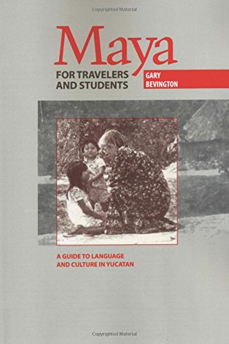 Maya for Travelers and Students: A Guide to Language and Culture in Yucatan