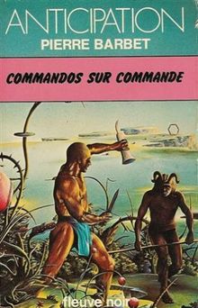 Commandos sur commande : Collection : Fleuve noir anticipation n° 835 von Barbet, Pierre | Buch | Zustand akzeptabel