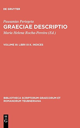 Pausanias Periegeta: Graeciae descriptio: Libri IX-X. Indices (Bibliotheca scriptorum Graecorum et Romanorum Teubneriana)