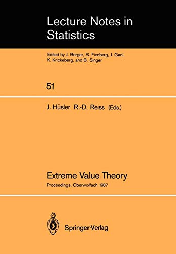 Extreme Value Theory: Proceedings of a Conference held in Oberwolfach, Dec. 6-12, 1987 (Lecture Notes in Statistics, 51, Band 51)