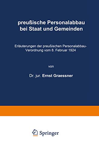 preußische Personalabbau bei Staat und Gemeinden: Erläuterungen der preußischen Personalabbau-Verordnung vom 8. Februar 1924