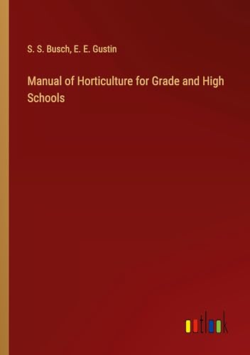 Manual of Horticulture for Grade and High Schools