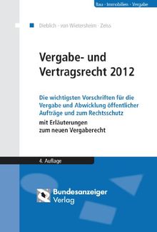 Vergabe- und Vertragsrecht 2012: Die wichtigsten Vorschriften für die Vergabe und Abwicklung öffentlicher Aufträge und zum Rechtsschutz mit ... - VSVgV - SektVO - GWBVOB/A VOB/B VOL/A VOL/B