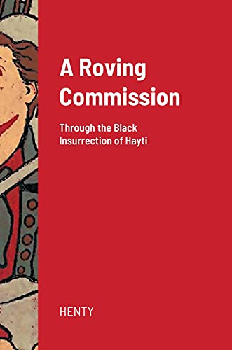 A Roving Commission (Hardcover): Through the Black Insurrection of Hayti