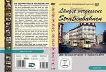 Längst vergessene Straßenbahnen: Die Wuppertaler Straßenbahn