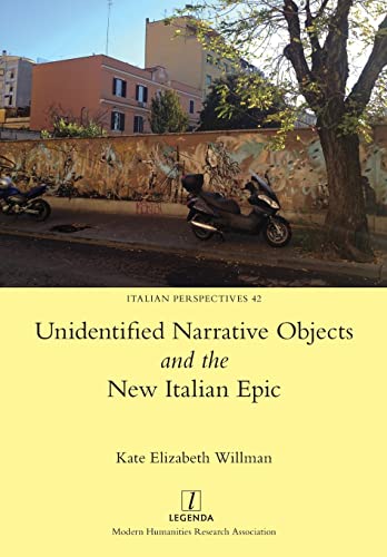 Kate Willman Unidentified Narrative Objects And The New Italian Epic (Italian Perspectives, Band 42)