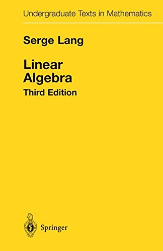Serge Lang Linear Algebra (Undergraduate Texts In Mathematics)
