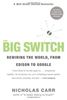 The Big Switch: Rewiring the World, from Edison to Google: Our New Digital Destiny
