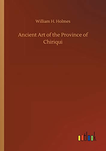 Ancient Art of the Province of Chiriqui