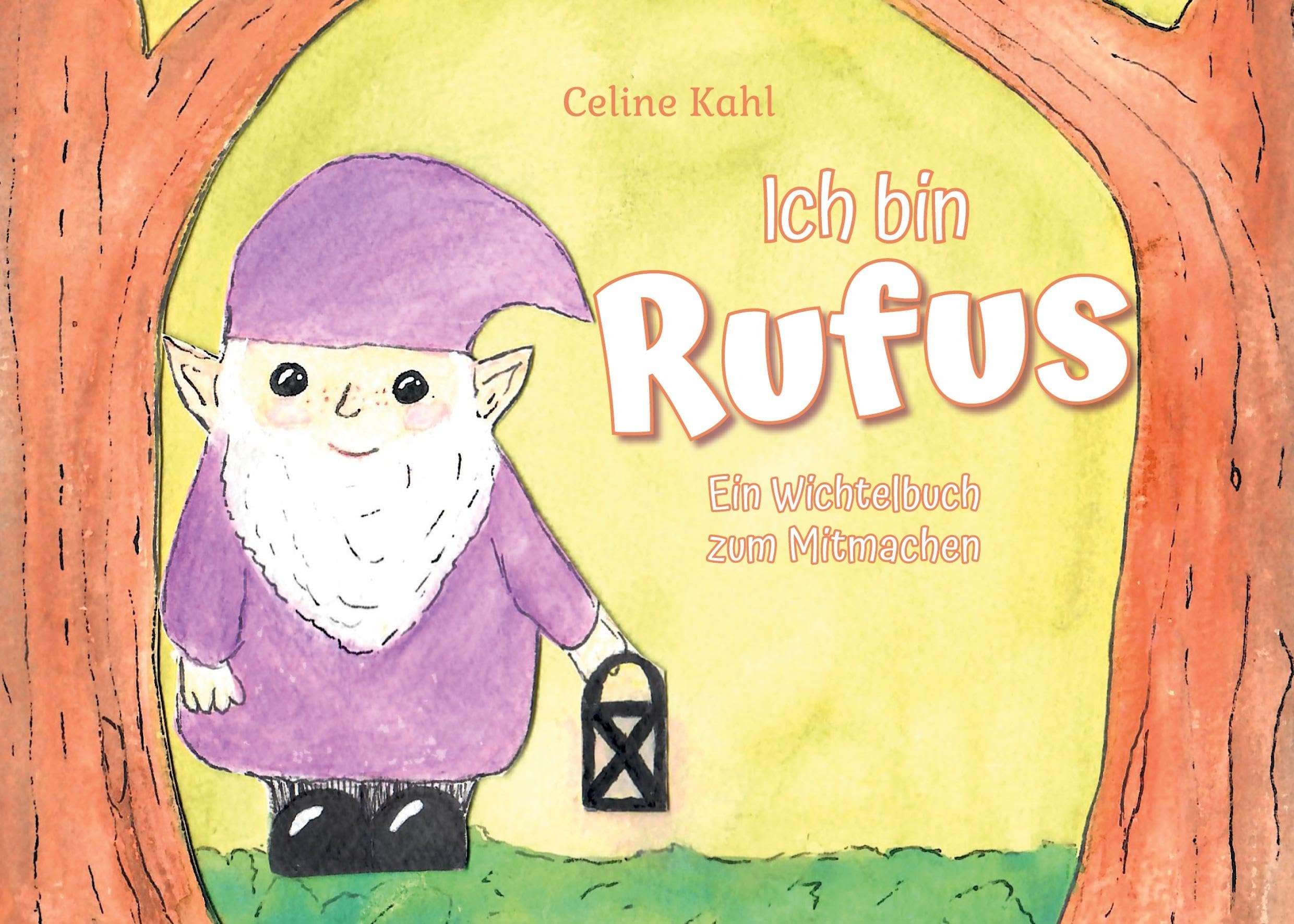 Ich bin Rufus: Ein Wichtelbuch zum Mitmachen