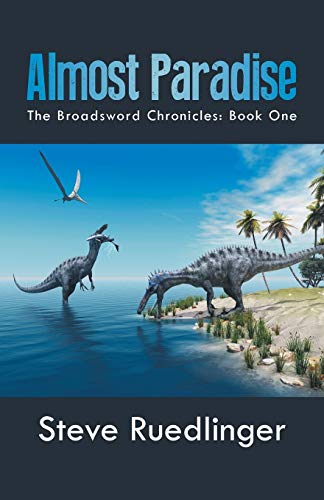 Almost Paradise: The Broadsword Chronicles: Book One
