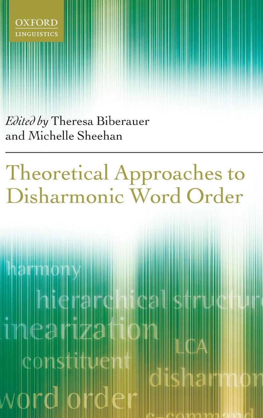 Theoretical Approaches to Disharmonic Word Order (Oxford Linguistics)