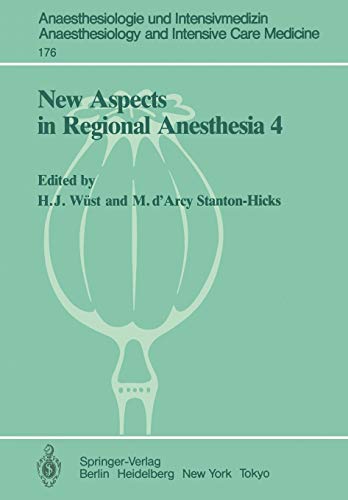 New Aspects in Regional Anesthesia 4: Major Conduction Block: Tachyphylaxis, Hypotension, and Opiates (Anaesthesiologie und Intensivmedizin Anaesthesiology and Intensive Care Medicine, 176, Band 176)