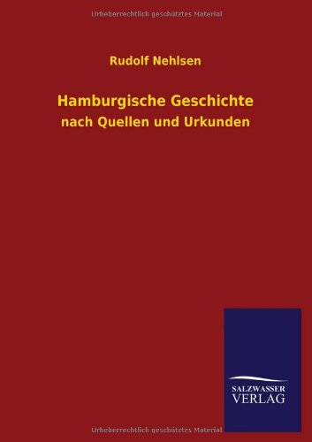 Hamburgische Geschichte: nach Quellen und Urkunden
