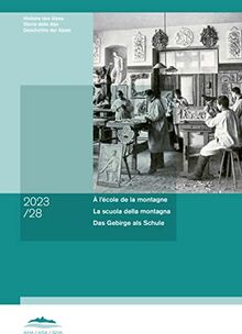 À l’école de la montagne | La scuola della montagna | Das Gebirge als Schule (Geschichte der Alpen /Histoire des Alpes /Storia delle Alpi)