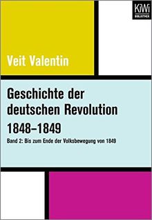 Geschichte der deutschen Revolution 1848–1849: Band 2: Bis zum Ende der Volksbewegung von 1849