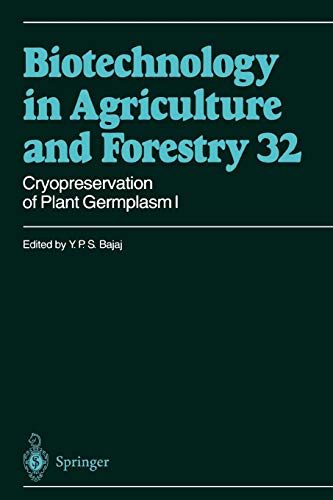 Cryopreservation of Plant Germplasm I (Biotechnology in Agriculture and Forestry, 32, Band 32)