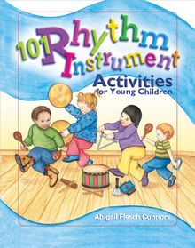 101 Rhythm Instrument Activities for Young Children