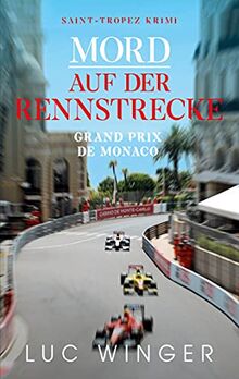 Mord auf der Rennstrecke: Grand Prix de Monaco (Saint-Tropez Krimi, Band 11)