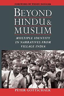 Beyond Hindu and Muslim: Multiple Identity in Narratives from Village India