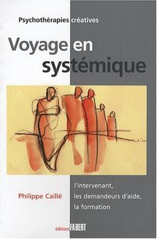 Voyage en systémique : l'intervenant, les demandeurs d'aide, la formation