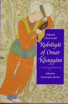 Rubaiyat of Omar Khayyam: A Critical Edition (Victorian Literature and Culture Series)