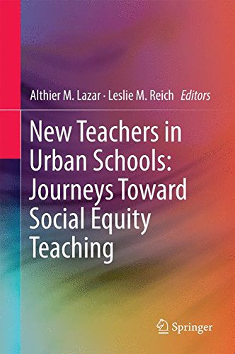 New Teachers in Urban Schools: Journeys Toward Social Equity Teaching (Education, Equity, Economy)
