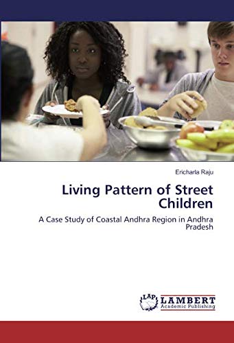 Living Pattern of Street Children: A Case Study of Coastal Andhra Region in Andhra Pradesh