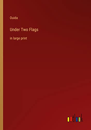 Under Two Flags: in large print