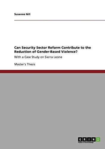 Can Security Sector Reform Contribute to the Reduction of Gender-Based Violence?: With a Case Study on Sierra Leone