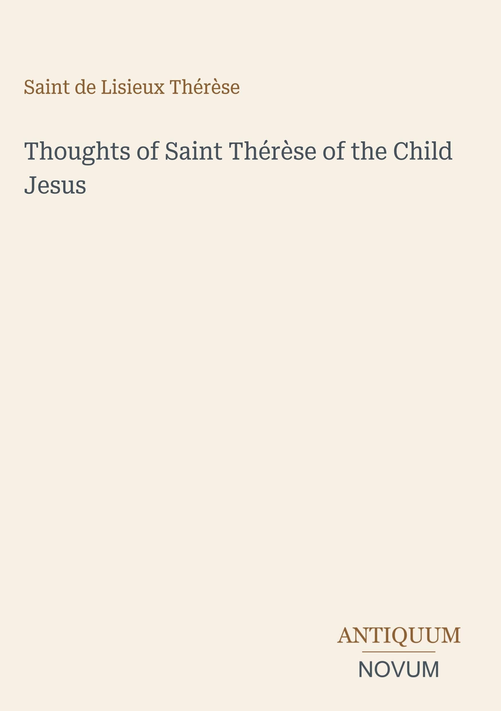 Thoughts of Saint Thérèse of the Child Jesus