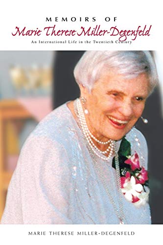 Memoirs of Marie Therese Miller-Degenfeld: An International Life in the Twentieth Century