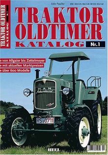 Traktor Oldtimer Katalog 1. Marken von A bis Z, mit aktuellen Marktpreisen, ca. 400 Modelle