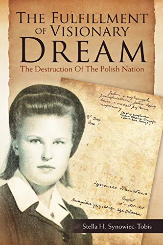 The Fulfillment of Visionary Dream: The Destruction Of The Polish Nation