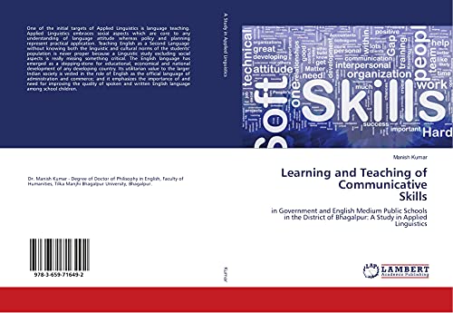 Learning and Teaching of Communicative Skills: in Government and English Medium Public Schools in the District of Bhagalpur: A Study in Applied Linguistics