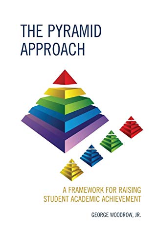 The Pyramid Approach: A Framework for Raising Student Academic Achievement