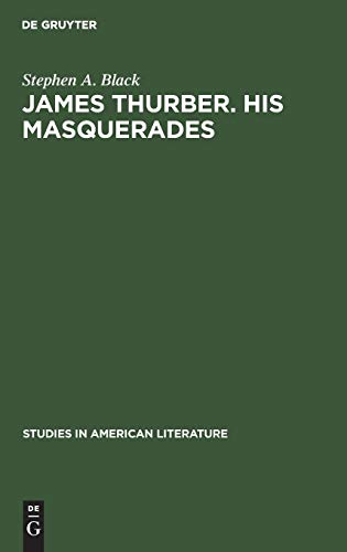 James Thurber. His masquerades: A critical study (Studies in American Literature, 23, Band 23)