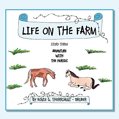 Life On The Farm: Story Three Adventure With The Horses