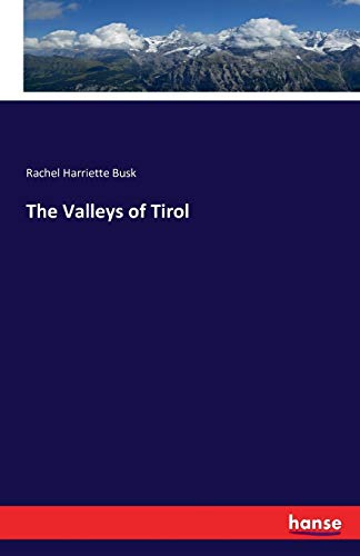 The Valleys Of Tirol - Rachel Harriette Busk Kartoniert (TB)