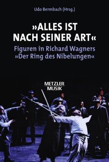 Alles ist nach seiner Art": Figuren in Richard Wagners "Der Ring des Nibelungen