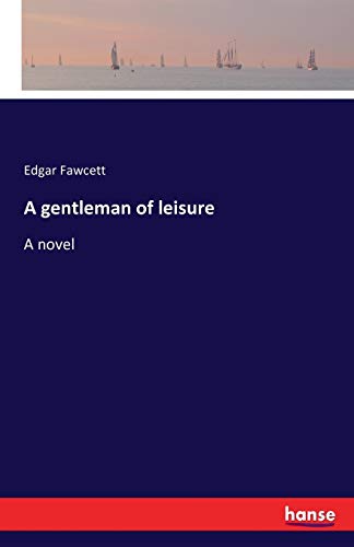 A gentleman of leisure: A novel
