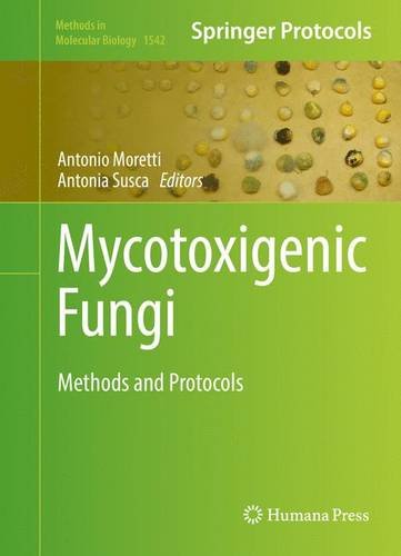 Mycotoxigenic Fungi: Methods and Protocols (Methods in Molecular Biology)